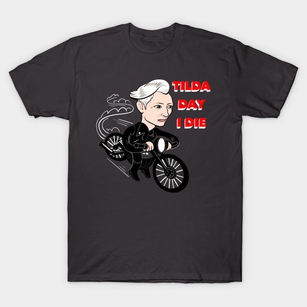 Tilda Day I Die T-Shirt by Matt and Mattinglys Ice Cream Social